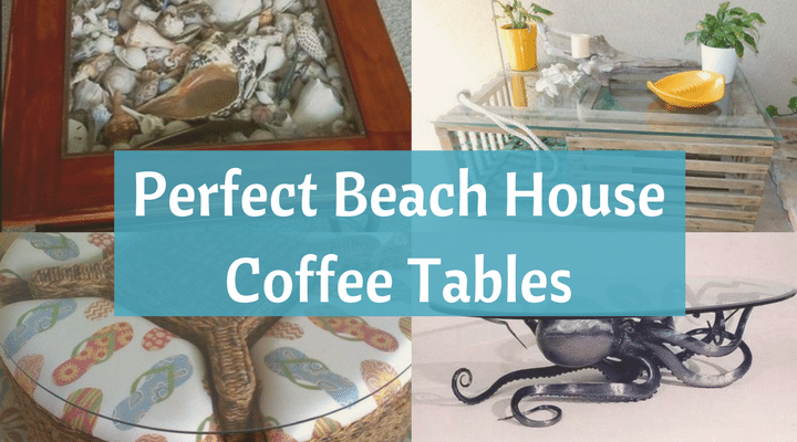 coffee tables for beach houses